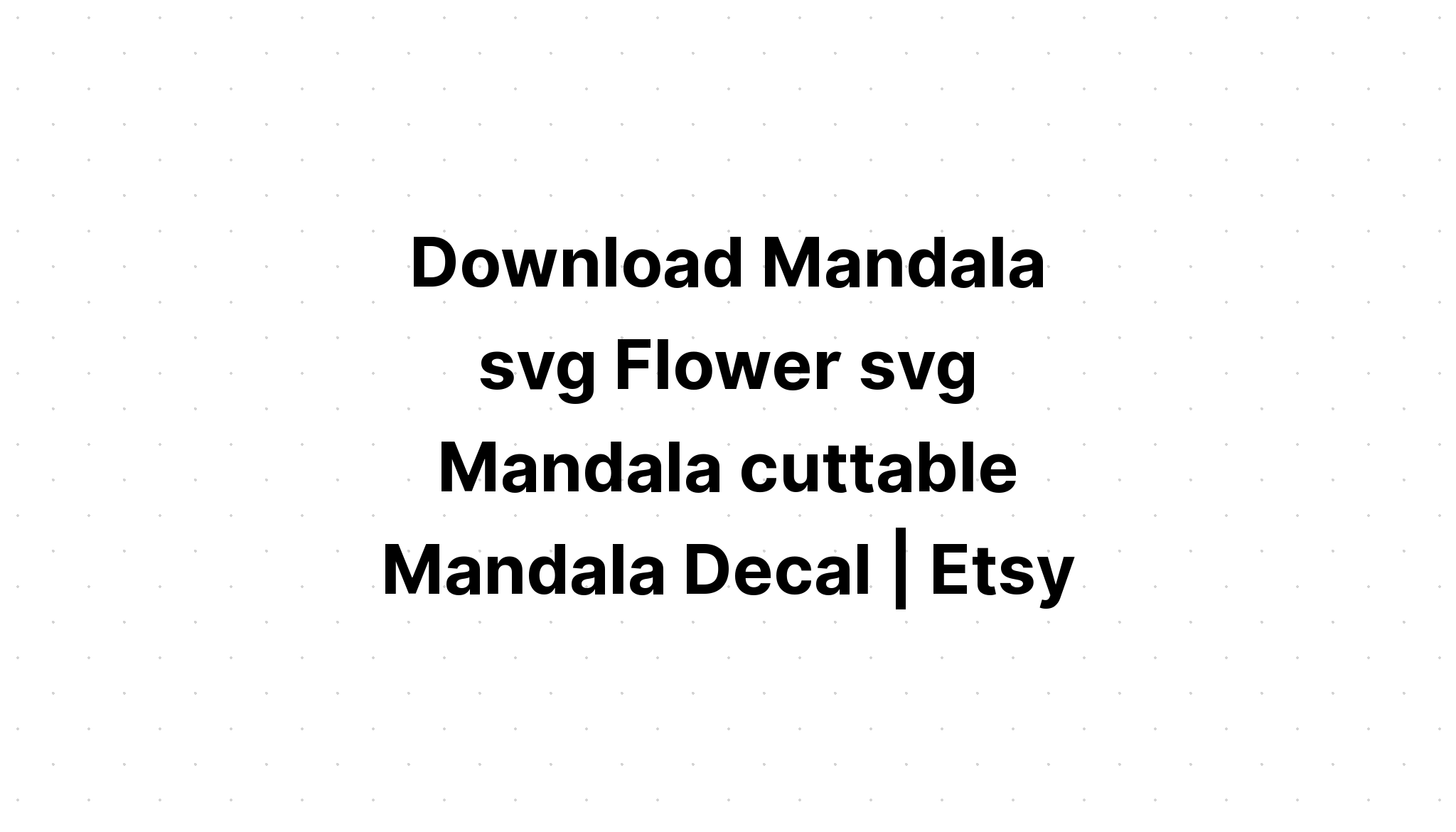 Download Mandala Flower Svg Free Printable - Layered SVG Cut File